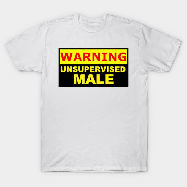 warning unsupervised male sign T-Shirt by Context